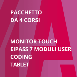 Pacchetto 4 Certificazioni informatiche: Monitor Touch, Eipass 7 moduli User, Coding e Tablet