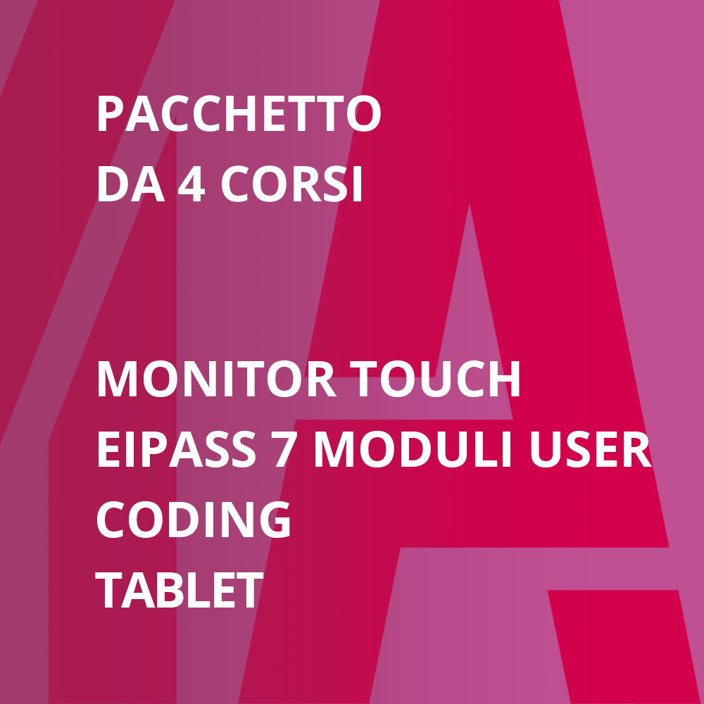 Pacchetto 4 Certificazioni informatiche: Monitor Touch, Eipass 7 moduli User, Coding e Tablet