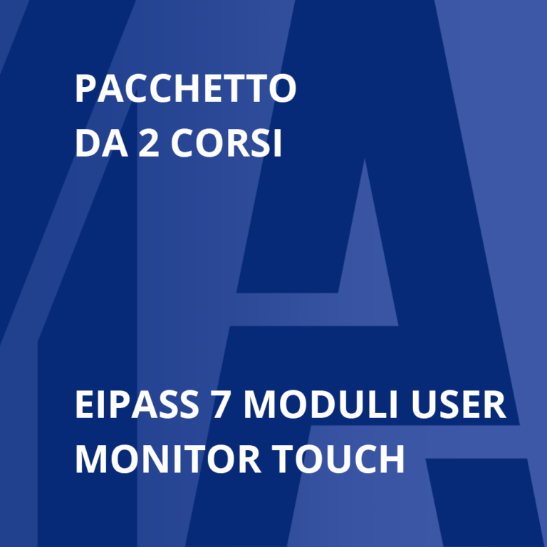Pacchetto 2 Certificazioni informatiche: Eipass 7 moduli User e Monitor Touch