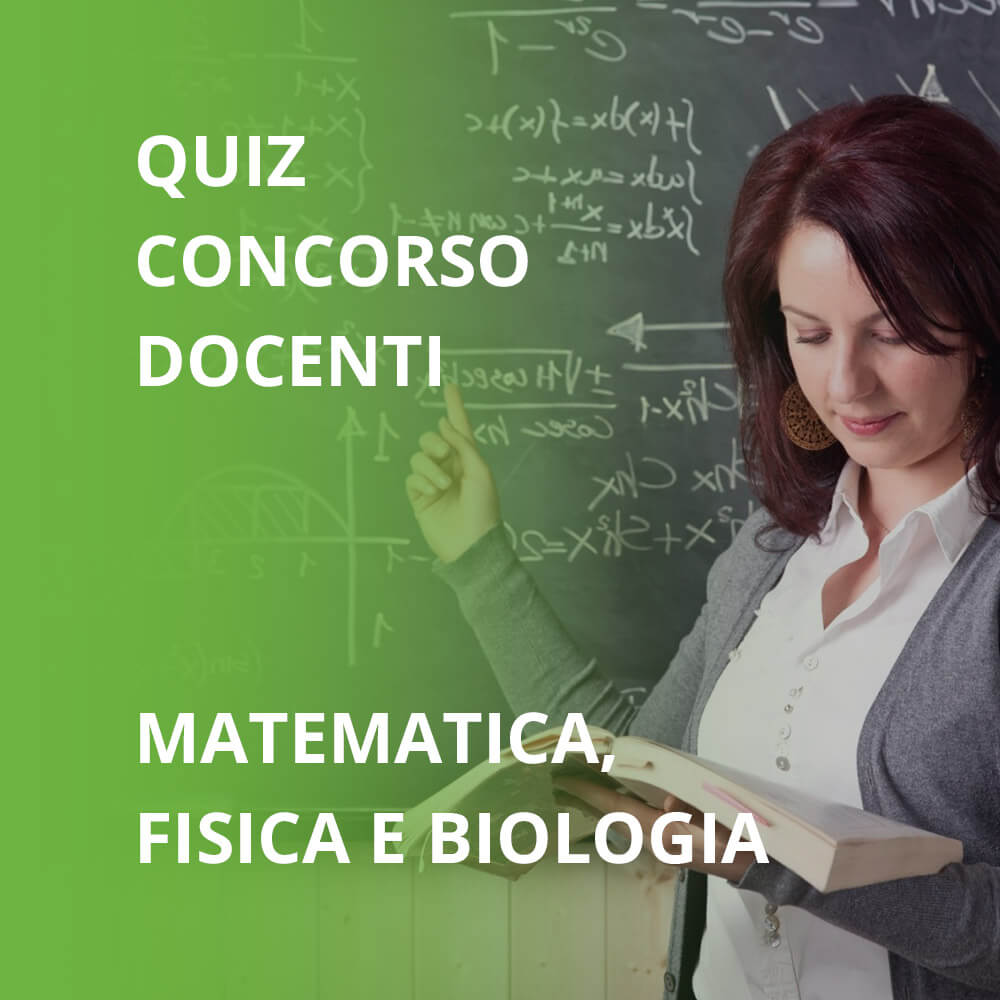 Quiz di Fisica, Matematica e Biologia per Concorso Pubblico