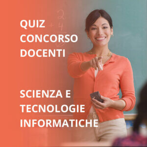 Quiz di Scienze e Tecnologie Informatiche per Concorso Pubblico