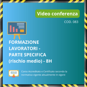 Formazione Lavoratori parte specifica (rischio medio) - 8 ore