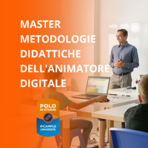 Master in Competenze e metodologie didattiche dell'animatore digitale