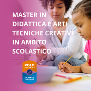 Master in Didattica e arti terapie - tecniche creative in ambito scolastico