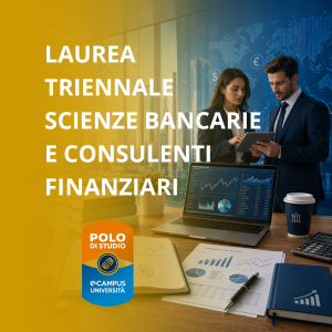 Laurea Triennale Scienze Bancarie e Consulenti Finanziari