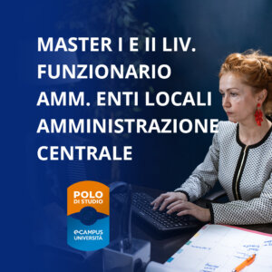 Master di I e II livello in Funzionario amministrativo enti locali e amministrazione centrale