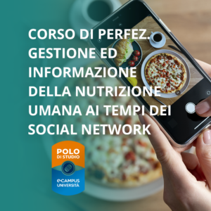 Corso di Perfezionamento Gestione ed informazione della nutrizione umana ai tempi dei social network