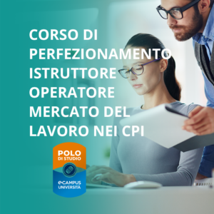 Corso di perfezionamento in Istruttore-operatore mercato del lavoro nei CPI