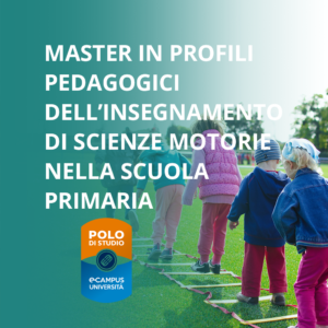 Master in Profili pedagogici dell’insegnamento di Scienze Motorie nella scuola primaria