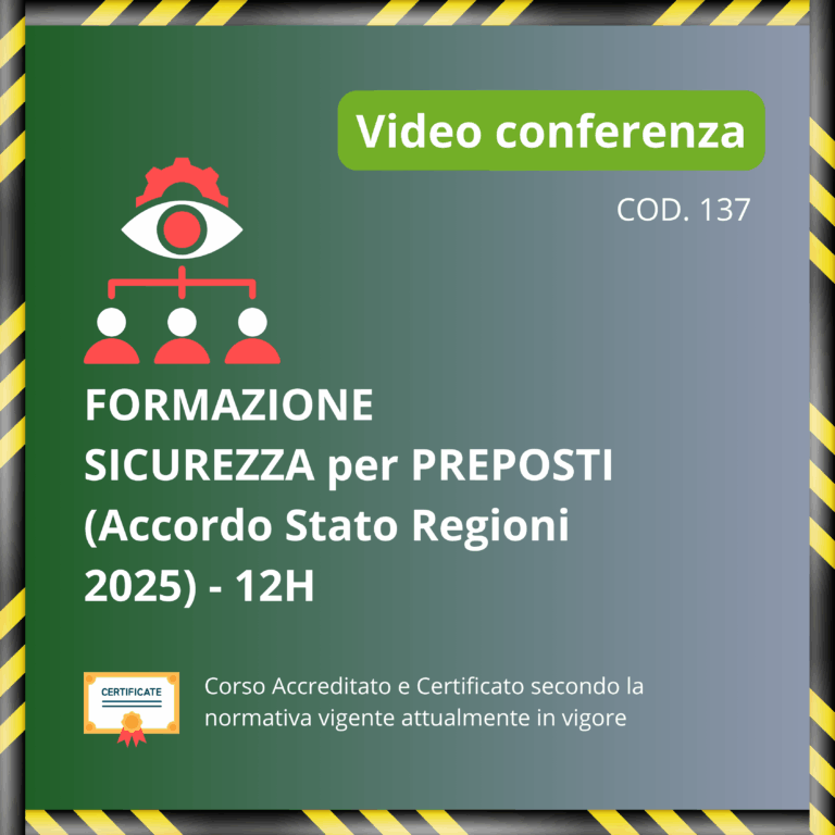 Formazione Sicurezza Preposti - Accordo Stato Regioni 2025 - 12H