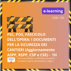 Aggiornamento ASPP, RSPP, CSE/CSP PSC, POS, Fasciolo dell'Opera: i documenti per la sicurezza nei cantieri - 1 ora
