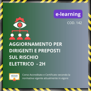 Aggiornamento per Dirigenti e Preposti sul Rischio Elettrico - 2H