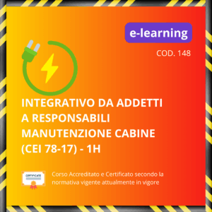 Modulo Integrativo da Addetti a Responsabili Manutenzione cabine MT/MT e MT/BT (CEI 78 - 17) - 1H