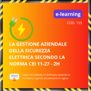 La Gestione Aziendale della Sicurezza Elettrica secondo la Norma CEI 11-27 - 2H
