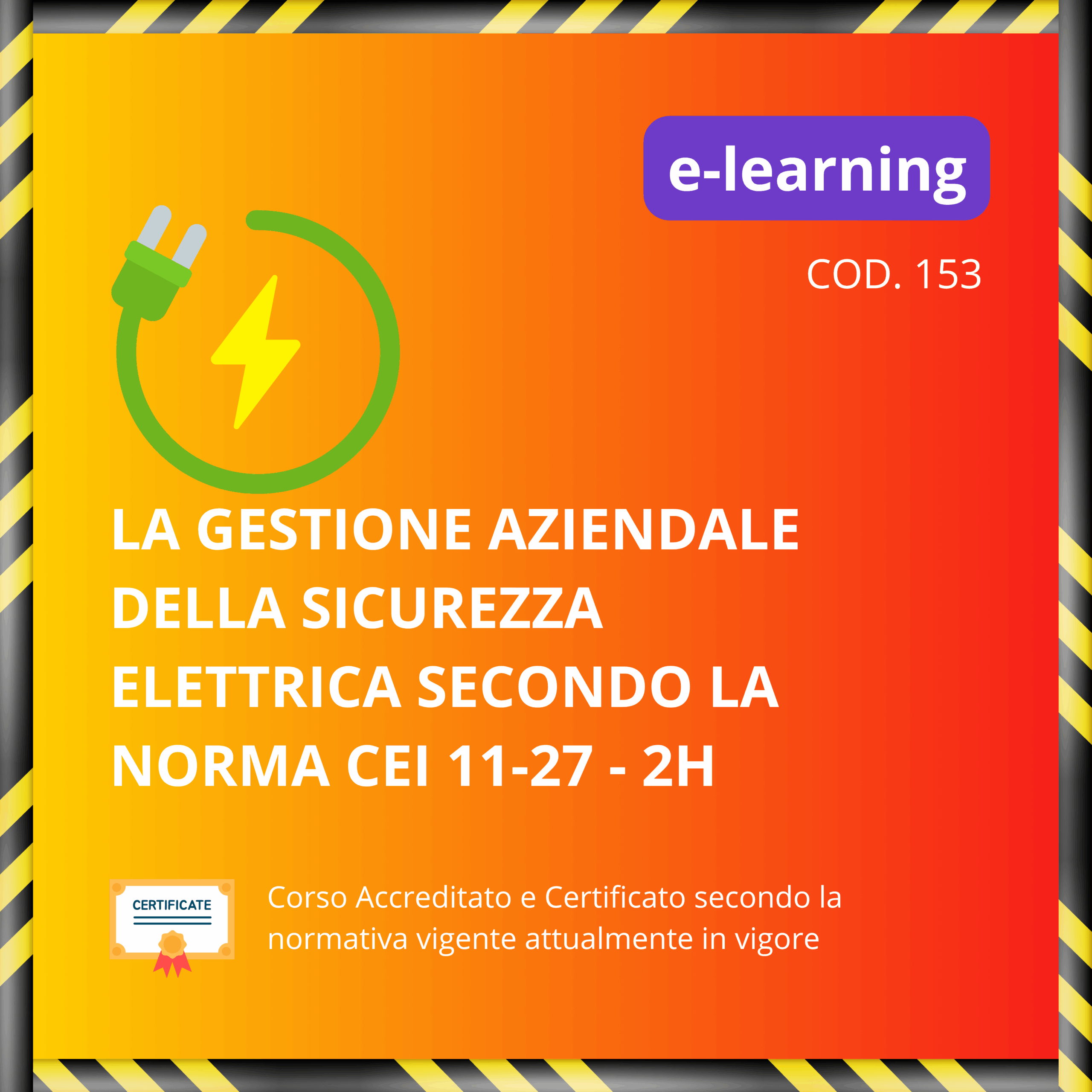 La Gestione Aziendale della Sicurezza Elettrica secondo la Norma CEI 11-27 - 2H