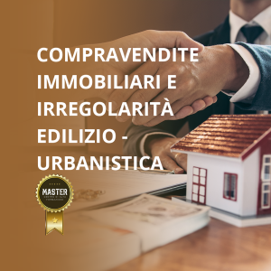 Corso Compravendite immobiliari e irregolarità edilizio-urbanistica