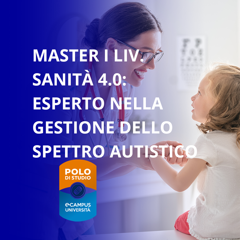Master in Sanità 4.0: Esperto nella gestione dello spettro autistico