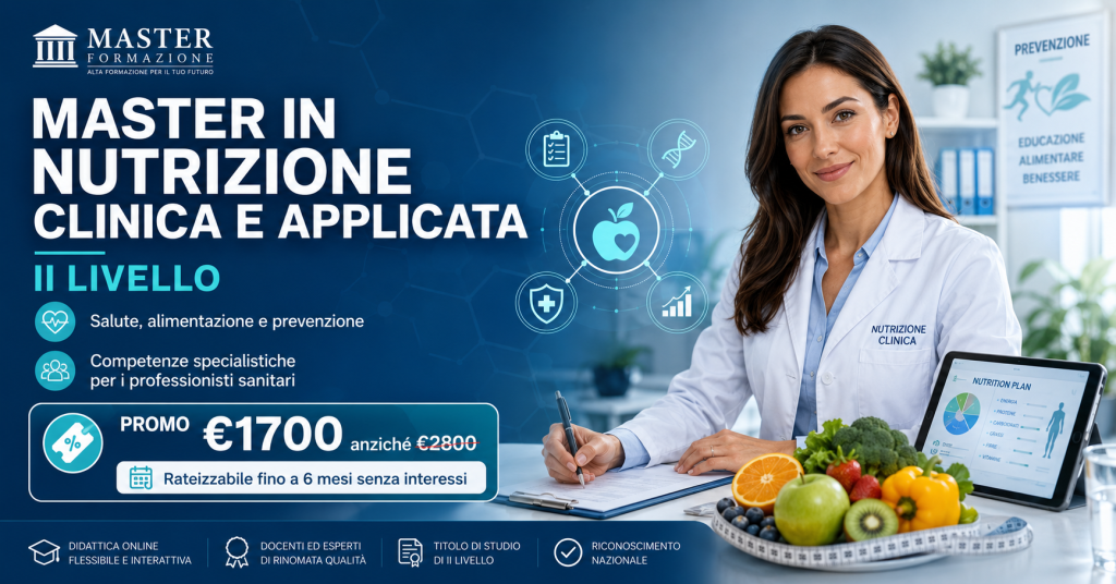 Master in Nutrizione Clinica e Applicata – II Livello: perché oggi la nutrizione è una delle competenze sanitarie più strategiche