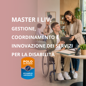 Master in Gestione, coordinamento e innovazione dei servizi per la disabilità