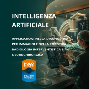 Master in Intelligenza Artificiale: applicazioni nella diagnostica per immagini e nella robotica radiologia interventistica e neurochirurgica