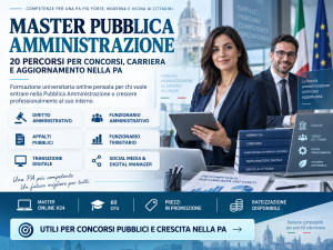 Master Pubblica Amministrazione online: 20 percorsi per concorsi pubblici, carriera nella PA, digitalizzazione, appalti e management