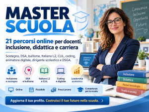 Master Scuola online: 21 percorsi per docenti, sostegno, inclusione, dirigenza e innovazione didattica